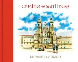 CAMINO DE SANTIAGO. UN VIAJE ILUSTRADO CAMINO DE SANTIAGO. UN VIAJE ILUSTRADO