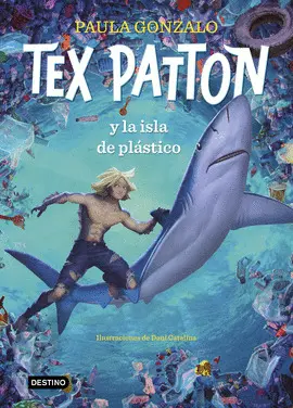TEX PATTON Y LA ISLA DE PLÁSTICO TEX PATTON Y LA ISLA DE PLÁSTICO