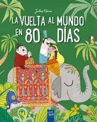 LA VUELTA AL MUNDO EN 80 DÍAS LA VUELTA AL MUNDO EN 80 DÍAS