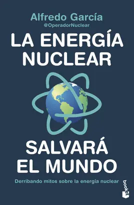 LA ENERGÍA NUCLEAR SALVARÁ EL MUNDO LA ENERGÍA NUCLEAR SALVARÁ EL MUNDO