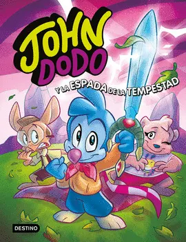 JOHN DODO 3. JOHN DODO Y LA ESPADA DE LA TEMPESTAD JOHN DODO 3. JOHN DODO Y LA ESPADA DE LA TEMPESTAD