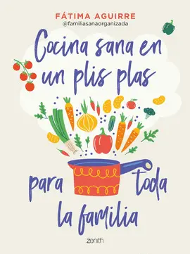 COCINA SANA EN UN PLIS PLAS PARA TODA LA FAMILIA COCINA SANA EN UN PLIS PLAS PARA TODA LA FAMILIA
