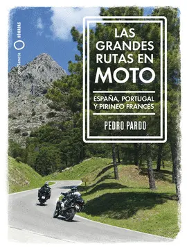 LAS GRANDES RUTAS EN MOTO - ESPAÑA Y PORTUGAL LAS GRANDES RUTAS EN MOTO - ESPAÑA Y PORTUGAL