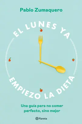 EL LUNES YA EMPIEZO LA DIETA