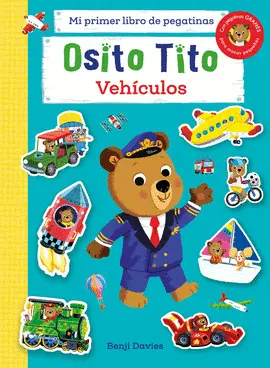 OSITO TITO. MI PRIMER LIBRO DE PEGATINAS. VEHÍCULOS OSITO TITO. MI PRIMER LIBRO DE PEGATINAS. VEHÍCULOS