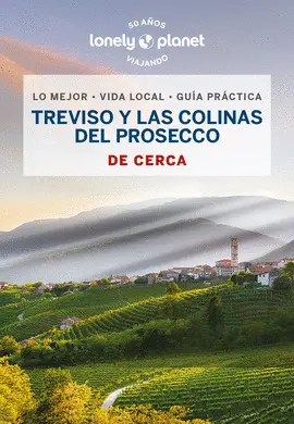 TREVISO Y LA RUTA DEL PROSECCO DE CERCA 1 TREVISO Y LA RUTA DEL PROSECCO DE CERCA 1