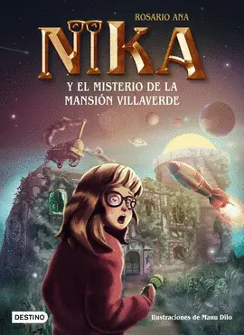 LOS MISTERIOS DE NIKA 1. EL MISTERIO DE LA MANSIÓN VILLAVERDE LOS MISTERIOS DE NIKA 1. EL MISTERIO DE LA MANSIÓN VILLAVERDE
