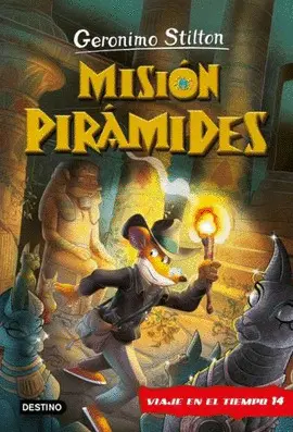 MISIÓN PIRÁMIDES. VIAJE EN EL TIEMPO 14 MISIÓN PIRÁMIDES. VIAJE EN EL TIEMPO 14