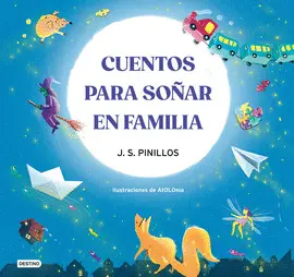 CUENTOS PARA SOÑAR EN FAMILIA CUENTOS PARA SOÑAR EN FAMILIA