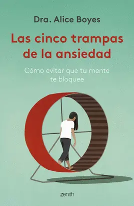 LAS CINCO TRAMPAS DE LA ANSIEDAD LAS CINCO TRAMPAS DE LA ANSIEDAD
