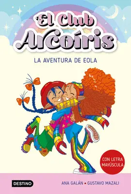 EL CLUB ARCOÍRIS 2. LA AVENTURA DE EOLA EL CLUB ARCOÍRIS 2. LA AVENTURA DE EOLA