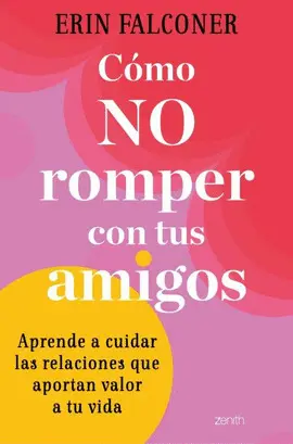 CÓMO NO ROMPER CON TUS AMIGOS CÓMO NO ROMPER CON TUS AMIGOS