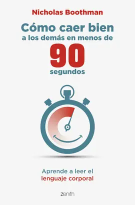 CÓMO CAER BIEN A LOS DEMÁS EN MENOS DE 90 SEGUNDOS CÓMO CAER BIEN A LOS DEMÁS EN MENOS DE 90 SEGUNDOS