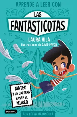 APRENDE A LEER CON LAS FANTASTICOTAS 8. MATEO Y LA CARRERA HASTA EL MUSEO APRENDE A LEER CON LAS FANTASTICOTAS 8. MATEO Y LA CARRERA HASTA EL MUSEO