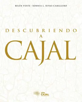 DESCUBRIENDO A CAJAL DESCUBRIENDO A CAJAL