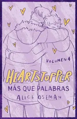 HEARTSTOPPER 4. MÁS QUE PALABRAS. EDICIÓN ESPECIAL HEARTSTOPPER 4. MÁS QUE PALABRAS. EDICIÓN ESPECIAL