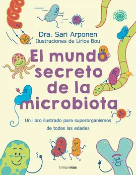 EL MUNDO SECRETO DE LA MICROBIOTA EL MUNDO SECRETO DE LA MICROBIOTA