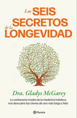 LOS SEIS SECRETOS DE LA LONGEVIDAD LOS SEIS SECRETOS DE LA LONGEVIDAD