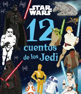 STAR WARS. 12 CUENTOS DE LOS JEDI STAR WARS. 12 CUENTOS DE LOS JEDI