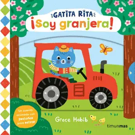 GATITA RITA. ¡SOY GRANJERA! GATITA RITA. ¡SOY GRANJERA!