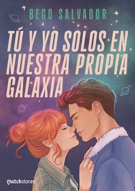 TÚ Y YO SOLOS EN NUESTRA PROPIA GALAXIA TÚ Y YO SOLOS EN NUESTRA PROPIA GALAXIA