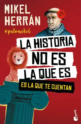 HISTORIA NO ES LA QUE ES, LA HISTORIA NO ES LA QUE ES, LA