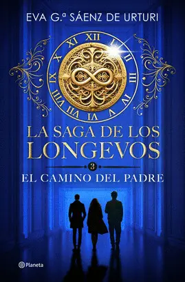 LA SAGA DE LOS LONGEVOS 3. EL CAMINO DEL PADRE LA SAGA DE LOS LONGEVOS 3. EL CAMINO DEL PADRE