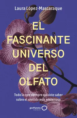 El Fascinante Universo del Olfato
