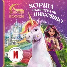Academia Unicornio. Sophia Encuentra Su Unicornio