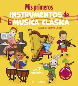Mis Primeros Instrumentos de la Música Clásica. Con 7 Melodías