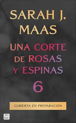 Una Corte de Rosas y Espinas 6