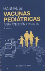 MANUAL DE VACUNAS PEDIÁTRICAS PARA ATENCIÓN PRIMARIA MANUAL DE VACUNAS PEDIÁTRICAS PARA ATENCIÓN PRIMARIA