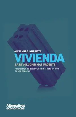VIVIENDA: LA REVOLUCIÓN MÁS URGENTE VIVIENDA: LA REVOLUCIÓN MÁS URGENTE