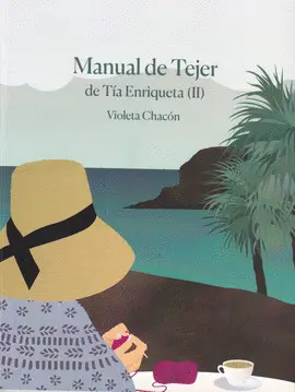 MANUAL DE TEJER DE TÍA ENRIQUETA (II)