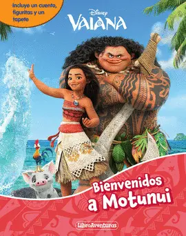 LIBROAVENTURAS. VAIANA. BIENVENIDOS A MOTUNUI.
