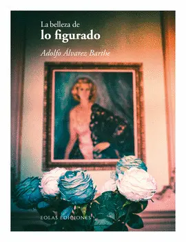 LA BELLEZA DE LO FIGURADO LA BELLEZA DE LO FIGURADO