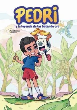 PEDRI Y LA LEYENDA DE LAS BOTAS DE ORO PEDRI Y LA LEYENDA DE LAS BOTAS DE ORO