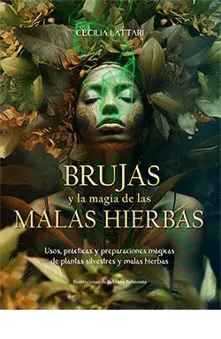 BRUJAS Y LA MAGIA DE LAS MALAS HIERBAS BRUJAS Y LA MAGIA DE LAS MALAS HIERBAS