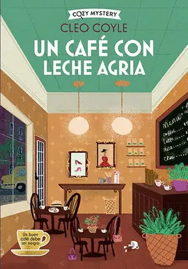 UN CAFÉ CON LECHE AGRIA (COZY MYSTERY)
