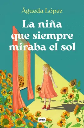 LA NIÑA QUE SIEMPRE MIRABA EL SOL LA NIÑA QUE SIEMPRE MIRABA EL SOL