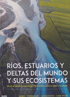RÍOS, ESTUARIOS Y DELTAS DEL MUNDO Y SUS ECOSISTEMAS