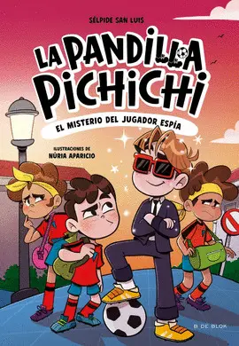 4. EL MISTERIO DEL JUGADOR ESPIA. PANDILLA PICHICHI