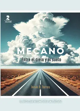 MECANO: ENTRE EL CIELO Y EL SUELO MECANO: ENTRE EL CIELO Y EL SUELO