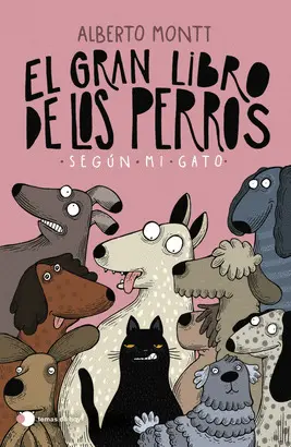 EL GRAN LIBRO DE LOS PERROS SEGÚN MI GATO EL GRAN LIBRO DE LOS PERROS SEGÚN MI GATO