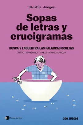 SOPAS DE LETRAS Y CRUCIGRAMAS (EL PAÍS/JUEGOS) SOPAS DE LETRAS Y CRUCIGRAMAS (EL PAÍS/JUEGOS)