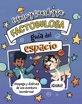 Cosmo y Quark y Factobulosa Guia del Espacio