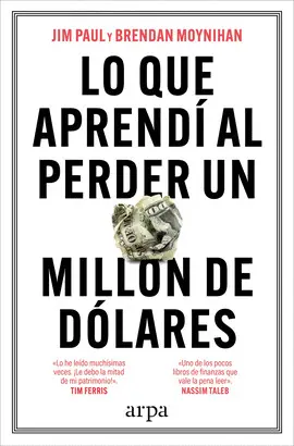 LO QUE APRENDÍ AL PERDER UN MILLÓN DE DÓLARES LO QUE APRENDÍ AL PERDER UN MILLÓN DE DÓLARES