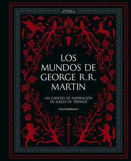 LOS MUNDOS DE GEORGE R. R. MARTIN