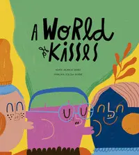 A WORLD OF KISSES A WORLD OF KISSES