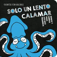 SOLO UN LENTO CALAMAR SOLO UN LENTO CALAMAR